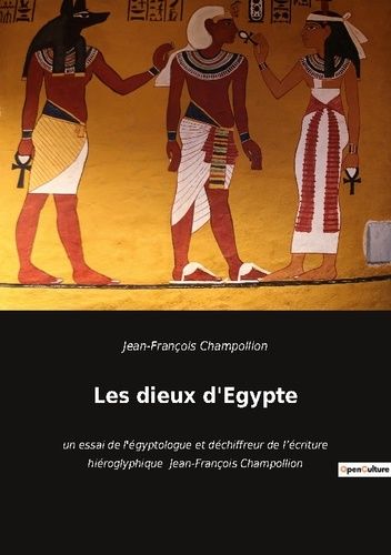 Emprunter Les dieux d'Egypte. un essai de l'égyptologue et déchiffreur de l'écriture hiéroglyphique Jean-Fran livre