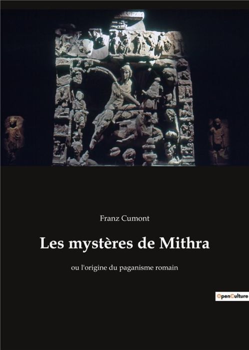 Emprunter Les mystères de Mithra. ou l'origine du paganisme romain livre