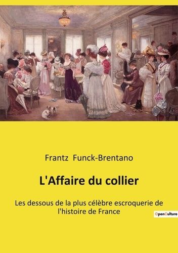 Emprunter L'Affaire du collier. Les dessous de la plus célèbre escroquerie de l'histoire de France livre