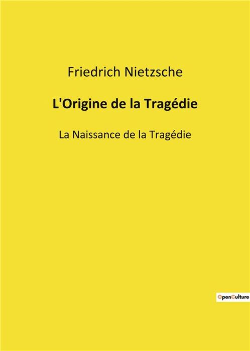 Emprunter L'Origine de la Tragédie. La Naissance de la Tragédie livre