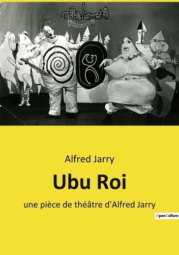 Emprunter Ubu Roi. une pièce de théâtre d'Alfred Jarry livre