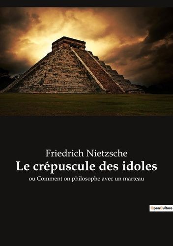 Emprunter Le crépuscule des idoles. ou Comment on philosophe avec un marteau livre