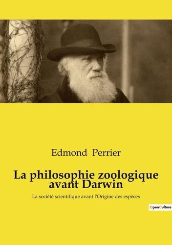 Emprunter La philosophie zoologique avant Darwin. La société scientifique avant l'Origine des espèces livre