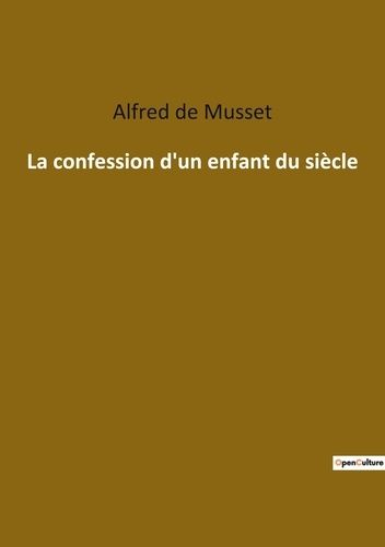 Emprunter La confession d'un enfant du siècle livre