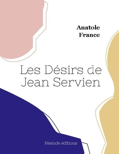 Emprunter Les Désirs de Jean Servien livre