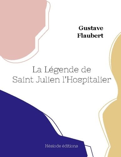 Emprunter La Légende de Saint Julien l'Hospitalier livre