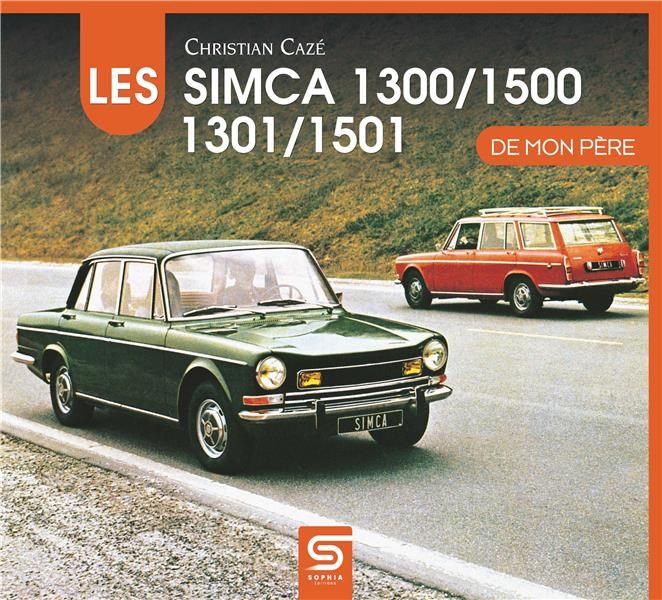 Emprunter Les Simca de mon père 1300, 1500, 1301, 1501. 3e édition livre