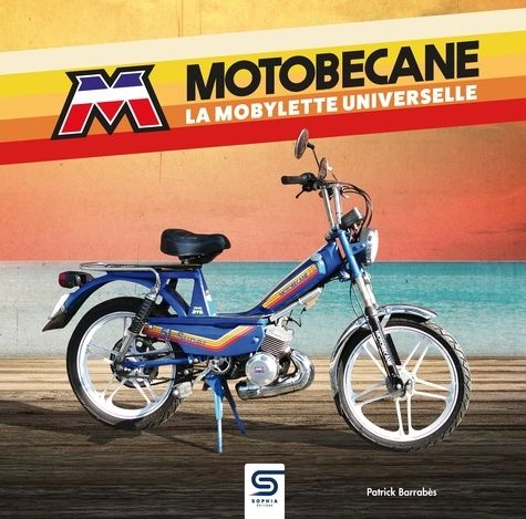 Emprunter Motobécane . La mobylette universelle livre