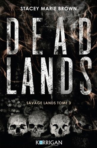 Emprunter Savage Lands Tome 3 : Dead Lands livre