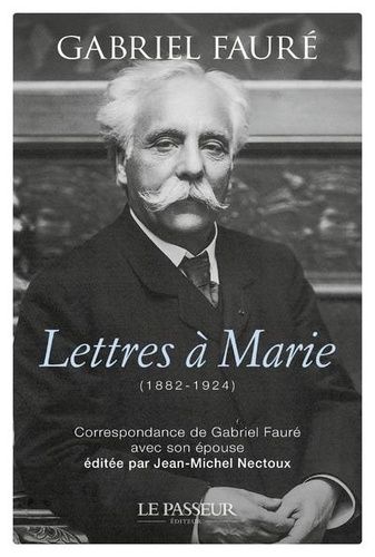 Emprunter Lettres à Marie (1882-1924). Correspondance de Gabriel Fauré avec son épouse livre