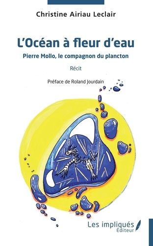 Emprunter L'océan à fleur d'eau. Pierre Mollo, le compagnon du plancton livre