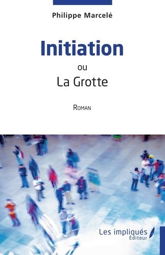 Emprunter Initiation. ou La Grotte livre