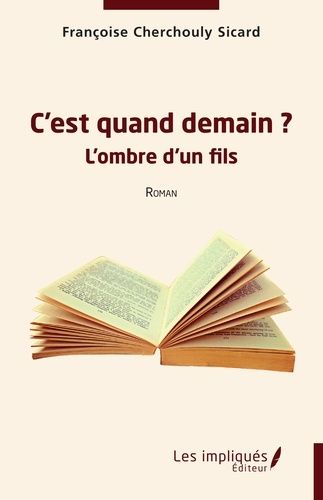 Emprunter C’est quand demain ?. L’ombre d’un fils livre