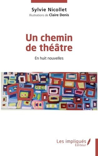 Emprunter Un chemin de théâtre. En huit nouvelles livre