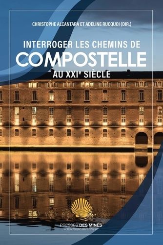 Emprunter Interroger les chemins de Compostelle au XXIe siècle livre