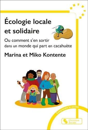 Emprunter Ecologie locale et solidaire. Ou comment s'en sortir dans un monde qui part en cacahuète livre