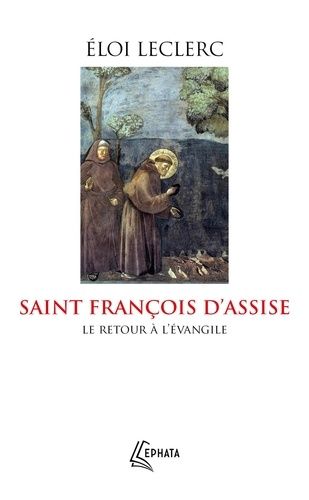 Emprunter Saint François d’Assise. Le retour à l'Evangile livre