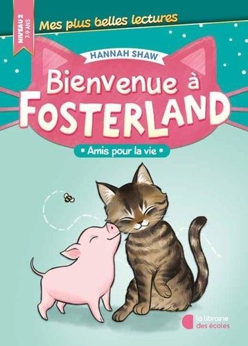 Emprunter Bienvenue à Fosterland : Amis pour la vie. Niveau 2 livre