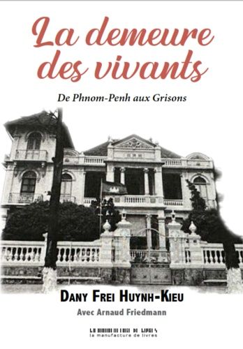 Emprunter La demeure des vivants. De Phnom-Penh aux Grisons livre