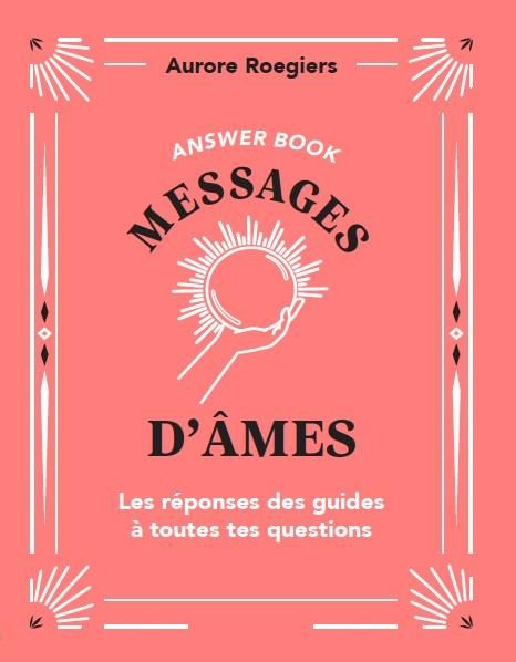 Emprunter Messages d'âmes. Les réponses des guides à toutes tes questions livre