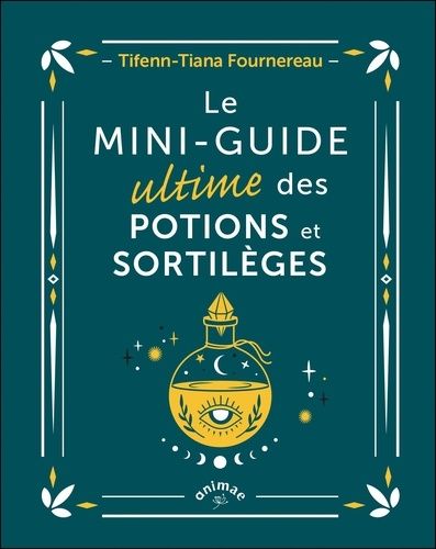 Emprunter Le mini guide ultime des potions et sortilèges livre