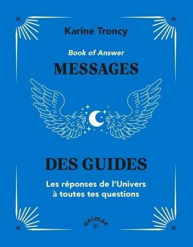 Emprunter Book of Answer : Messages des guides. Les réponses de l'Univers à toutes tes questions livre