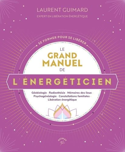 Emprunter Le grand manuel de l'énergéticien. Géobiologie - Radiesthésie - Mémoires des lieux - Psychogénéalogi livre