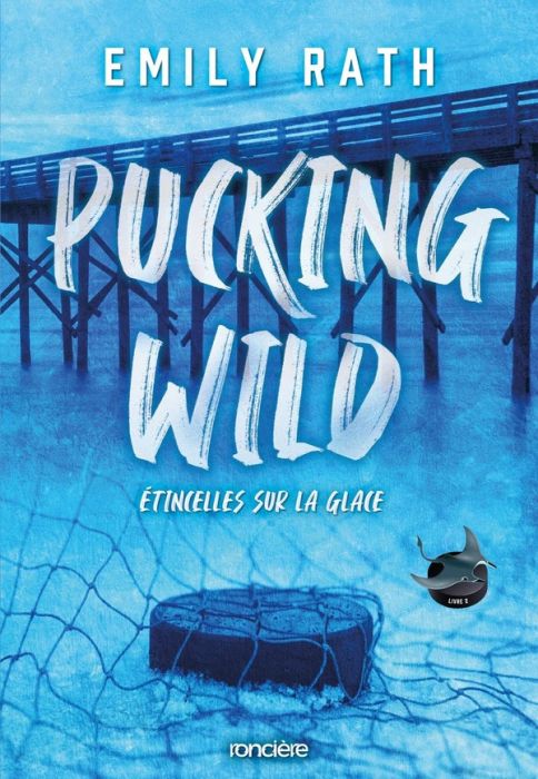 Emprunter Pucking Wild/02/Etincelles sur la glace livre