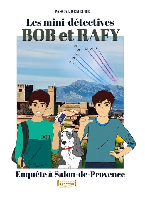 Emprunter Bob et Rafy. Enquête à Salon-de-Provence livre