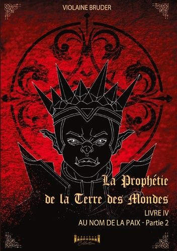 Emprunter La Prophétie de la Terre des Mondes. Tome 4 Partie II livre