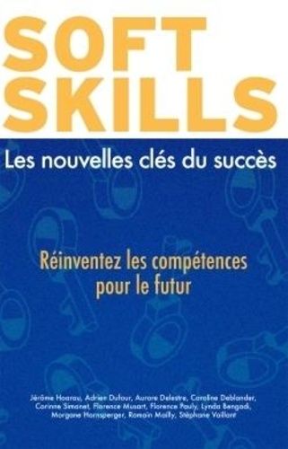 Emprunter Soft skills : les nouvelles clés du succès. Réinventez les compétences pour le futur livre