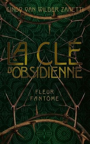 Emprunter La clé d'obsidienne Tome 1 : Fleur fantôme livre