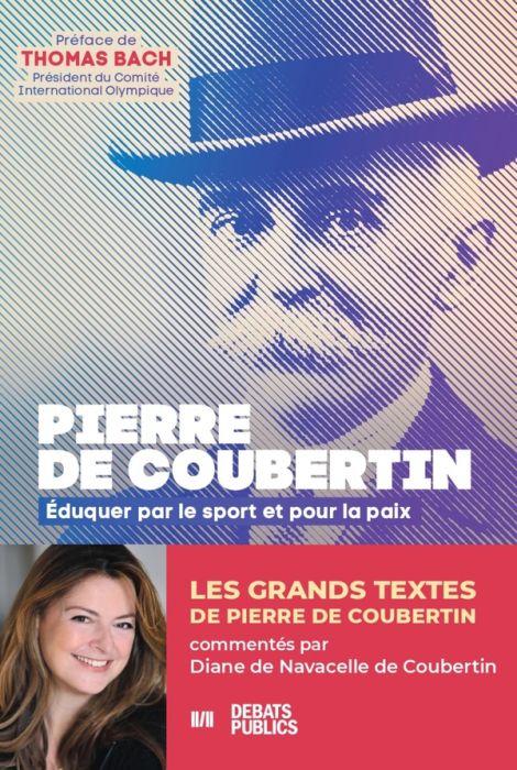 Emprunter Comprendre Pierre de Coubertin. Eduquer par le sport et pour la paix livre