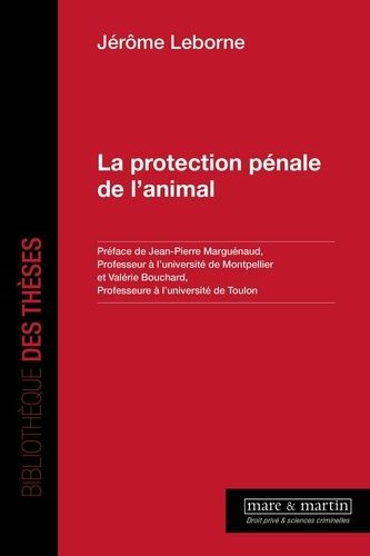 Emprunter La protection pénale de l'animal livre