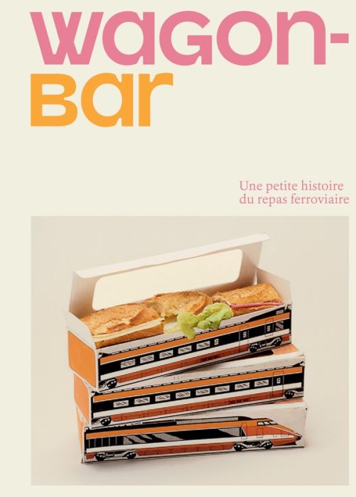 Emprunter Wagon-Bar. Une petite histoire du repas ferroviaire livre