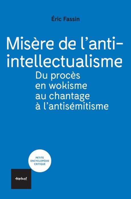 Emprunter Misère de l'anti-intellectualisme. Du procès en wokisme au chantage à l'antisémitisme livre