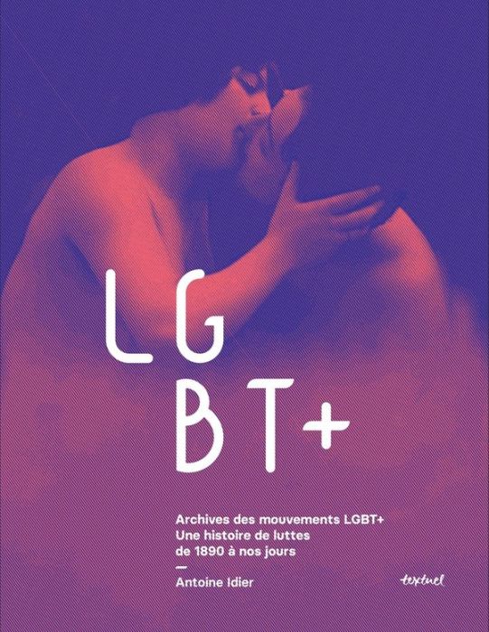 Emprunter Archives des mouvements LGBT+. Une histoire de luttes de 1890 à nos jours livre