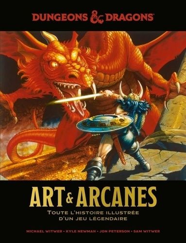 Emprunter Dungeons & Dragons : Art & Arcanes. Toute l'histoire illustrée d'un jeu légendaire livre