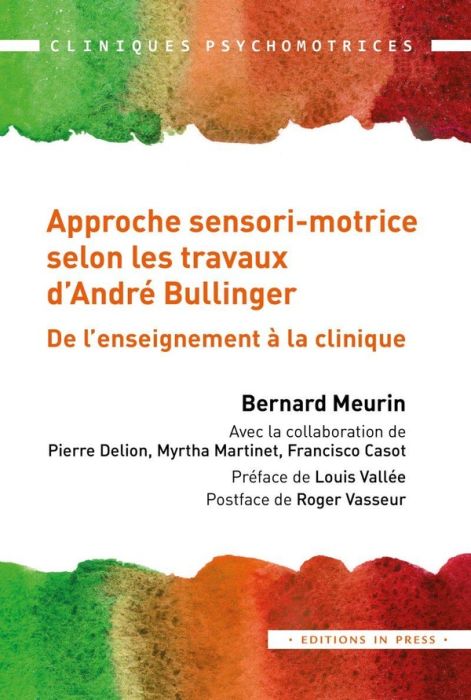 Emprunter L'approche sensori-motrice selon les travaux d'André Bullinger. De l'enseignement à la clinique livre