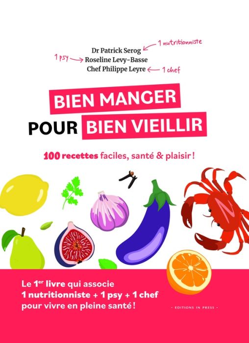 Emprunter Bien manger pour bien vieillir. 100 recettes faciles, santé & plaisir ! livre