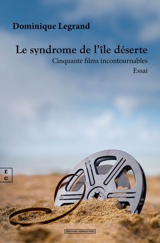 Emprunter Le syndrôme de l'île déserte. Cinquante films incontournables livre