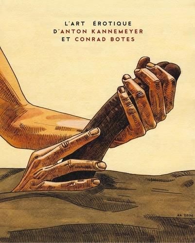 Emprunter L'art érotique d'Anton Kannemeyer et Conrad Botes. 1e édition livre