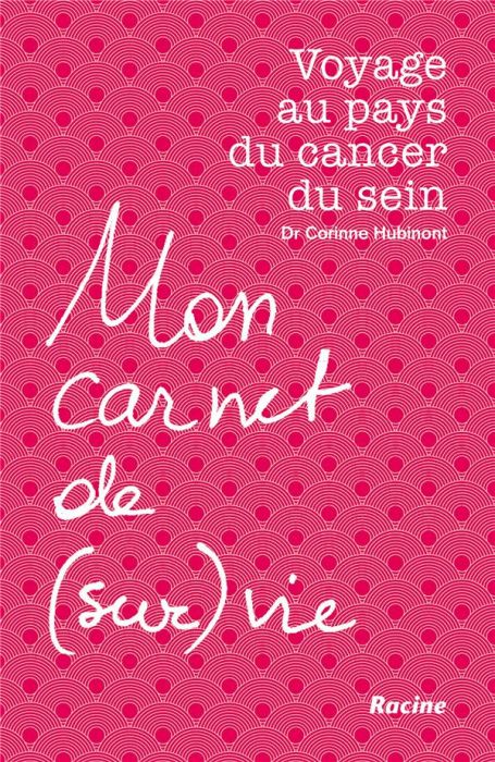 Emprunter Mon carnet de (sur)vie. Voyage au pays du cancer du sein livre