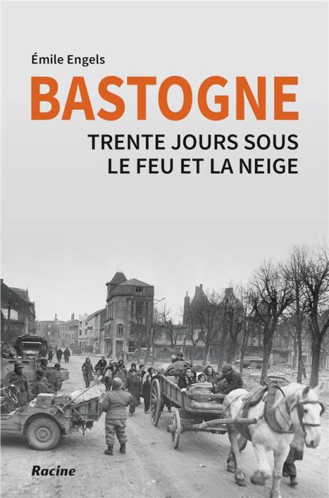 Emprunter Bastogne . Trente jours sous le feu et la neige livre