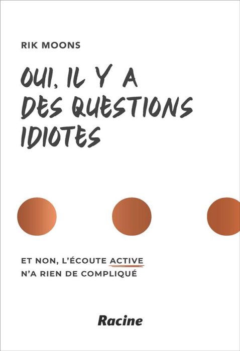 Emprunter Oui, il y a des questions idiotes . Et non, l'écoute active n'a rien de compliqué livre