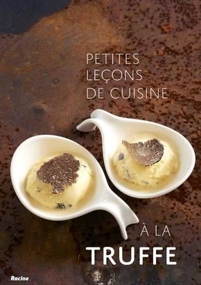 Emprunter Petites leçons de cuisine à la truffe. 50 recettes à la portée de tous livre