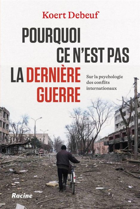 Emprunter Pourquoi ce n’est pas la dernière guerre. Sur les raisons psychologie des conflits internationaux livre