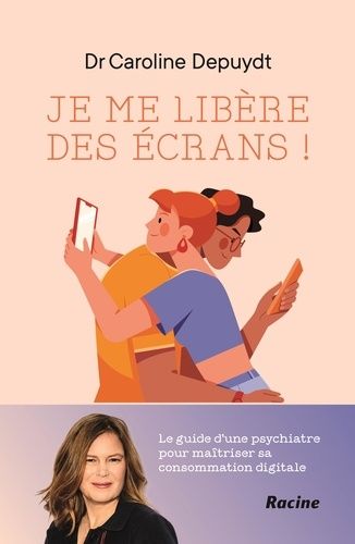 Emprunter Je me libère des écrans ! Le guide d'une psychiatre pour maîtriser sa consommation digitale livre