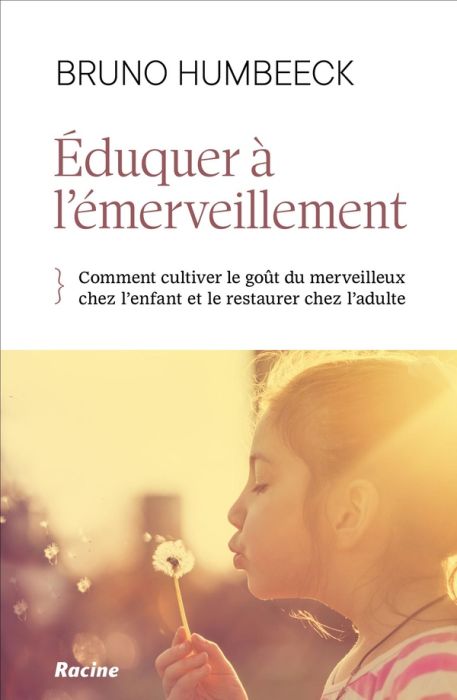 Emprunter Eduquer à l'émerveillement. Comment cultiver le goût du merveilleux chez l'enfant et le restaurer ch livre