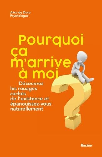 Emprunter Pourquoi ça m'arrive à moi? Comprendre pour mieux s'épanouir livre